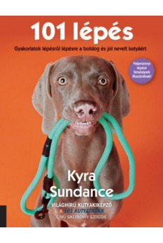 101 lépés /Gyakorlatok lépésről lépésre a boldog és jól nevelt kutyáért