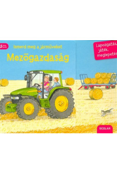 Ismerd meg a járműveket - Mezőgazdaság /Lapozgatás, játék, meglepetés