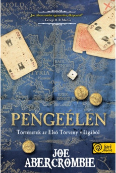 Pengeélen /Történetek az első törvény világából