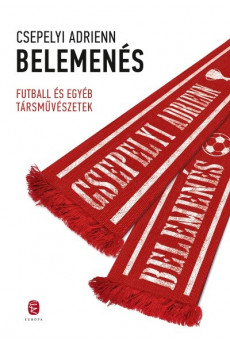 Belemenés /Futball és egyéb társművészetek