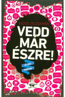 Vedd már észre!