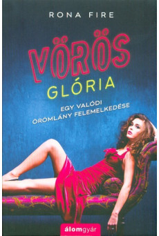 Vörös Glória /Egy valódi örömlány felemelkedése