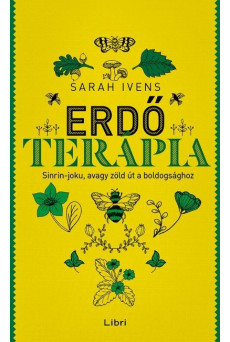 Erdőterápia /Sinrin-joku, avagy zöld út a boldogsághoz