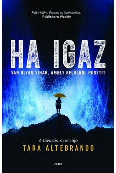 Ha igaz /Van olyan vihar, amely belülről pusztít