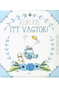 Kukucs, itt vagyok! - Első naplóm /Babanapló fiú