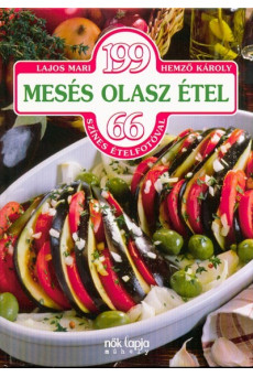 199 mesés olasz étel - 66 színes ételfotóval