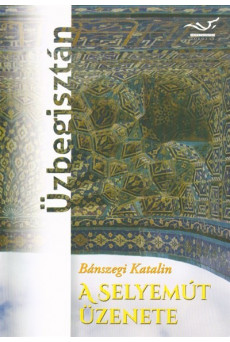 A Selyemút üzenete - Üzbegisztán