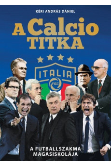A CALCIO TITKA - A FUTBALLSZAKMA MAGASISKOLÁJA