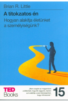 A titokzatos én - Hogyan alakítja életünket a személyiségünk? /TED Books