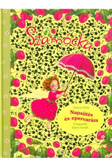 Szamócka - Napsütés és epervarázs /A legszebb képes mesék