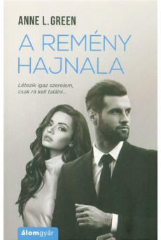 A remény hajnala /Létezik igaz szerelem, csak rá kell találni . . .