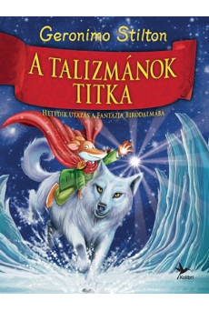 A talizmánok titka - Hetedik utazás a fantázia birodalmába