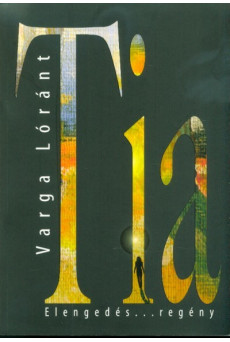 Tia - Elengedés . . .