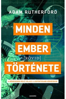 Minden ember [rövid] története - A génjeinkben rejlő válasz a legfontosabb kérdésekre