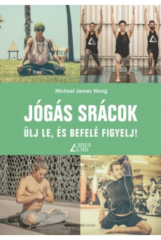 Jógás srácok - Ülj le, és befelé figyelj!
