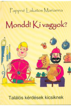 Mondd! Ki vagyok?