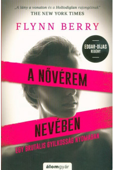 A nővérem nevében - Egy brutális gyilkosság nyomában