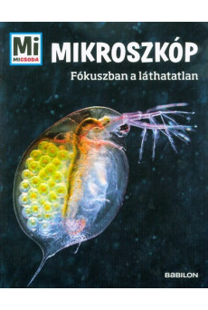 Mikroszkóp -Fókuszba a láthatatlan /Mi Micsoda
