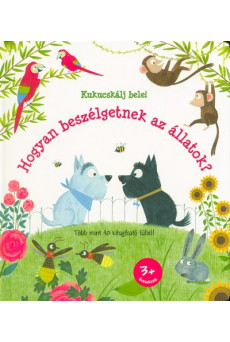 Hogyan beszélgetnek az állatok? - Kukucskálj bele!