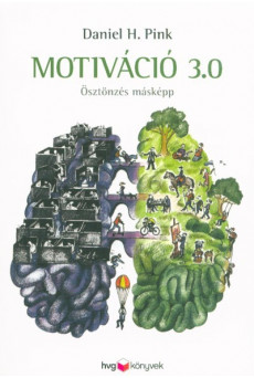 Motiváció 3.0 - Ösztönzés másképp
