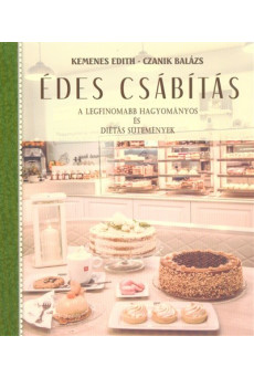 Édes csábítás - A legfinomabb hagyományos és diétás sütemények