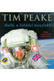 Halló, a Földdel beszélek? - Kilátás a Nemzetközi Űrállomásról