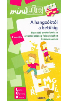 A hangzóktól a betűkig - Bevezető gyakorlatok olvasástanuláshoz 6-8 éveseknek /MiniLÜK
