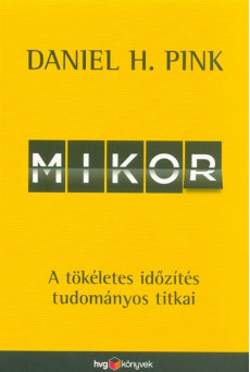 Mikor - A tökéletes időzítés tudományos titkai