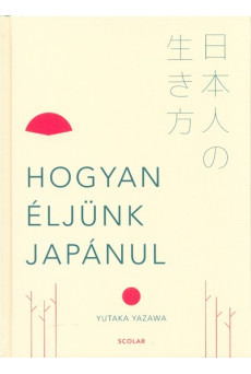 Hogyan éljünk japánul