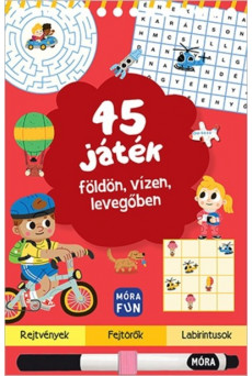 45 játék - földön, vízen, levegőben