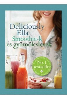 Deliciously Ella - Smoothie-k és gyümölcslevek