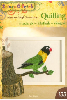 Quilling - madarak - állatkák - virágok /Színes ötletek 133.