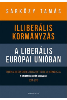 Illiberális kormányzás a liberális Európai Unióban - A harmadik Orbán-kormány, 2014-2018