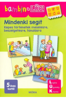 Mindenki segít - Képes történetek mesélésre, beszélgetésre, tanulásra /BambinoLÜK