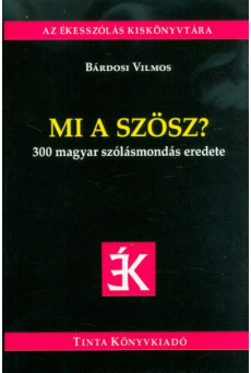 Mi a szösz? - 300 magyar szólásmondás eredete