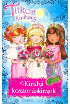 Királyi koszorúslányok /Titkos Királyság Különkiadás 8.