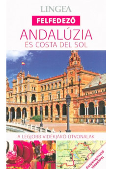 Andalúzia és Costa del Sol - Lingea felfedező /A legjobb vidékjáró útvonalak összehajtható térképpel