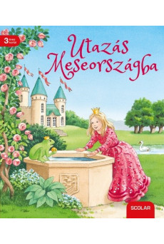 Utazás Meseországba - Klasszikus mesék kicsiknek