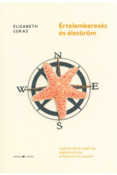 Értelemkeresés és életöröm - Logoterápiás segítség depresszió és értelemkrízis esetén