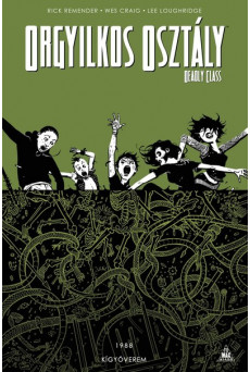 Orgyilkos osztály - Deadly Class 3.: Kígyóverem (képregény)
