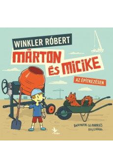Márton és Micike az építkezésen
