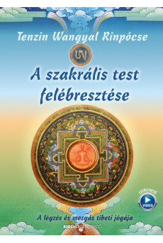 A szakrális test felébresztése - A légzés és mozgás tibeti jógája
