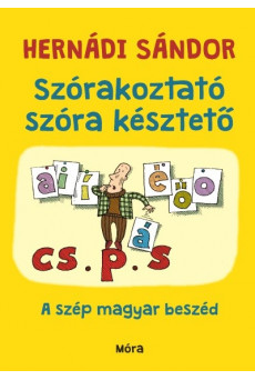 Szórakoztató szóra késztető - A szép magyar beszéd