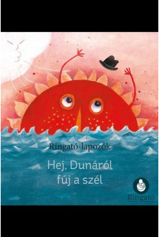 Hej, Dunáról fúj a szél - Ringató-lapozók