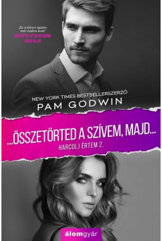 Összetörted a szívemet, majd... - Harcolj értem 2.