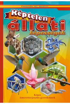 Képtelen állati képességek /Fedezzük fel együtt!