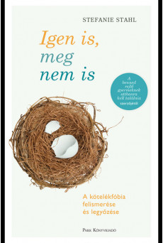 Igen is, meg nem is - A kötelékfóbia felismerése és legyőzése