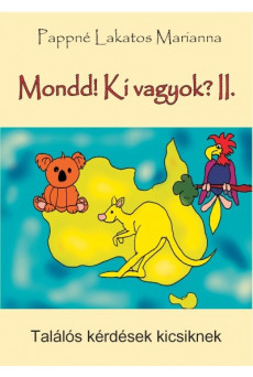 Mondd! Ki vagyok? II.