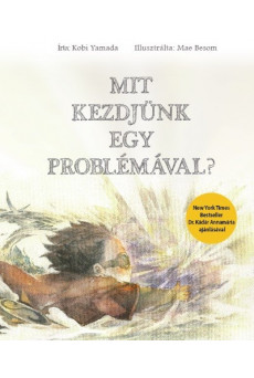 Mit kezdjünk egy problémával?