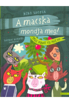 A macska mondja meg!